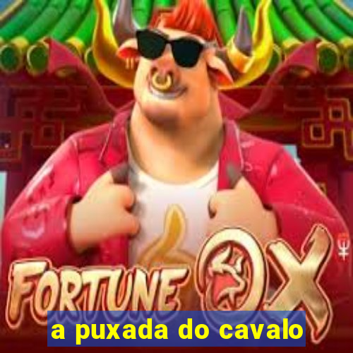 a puxada do cavalo